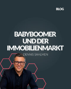 BLOG Babyboomer Immobilienmarkt Dennis Sahlmen SLS Immobilienpartner GmbH