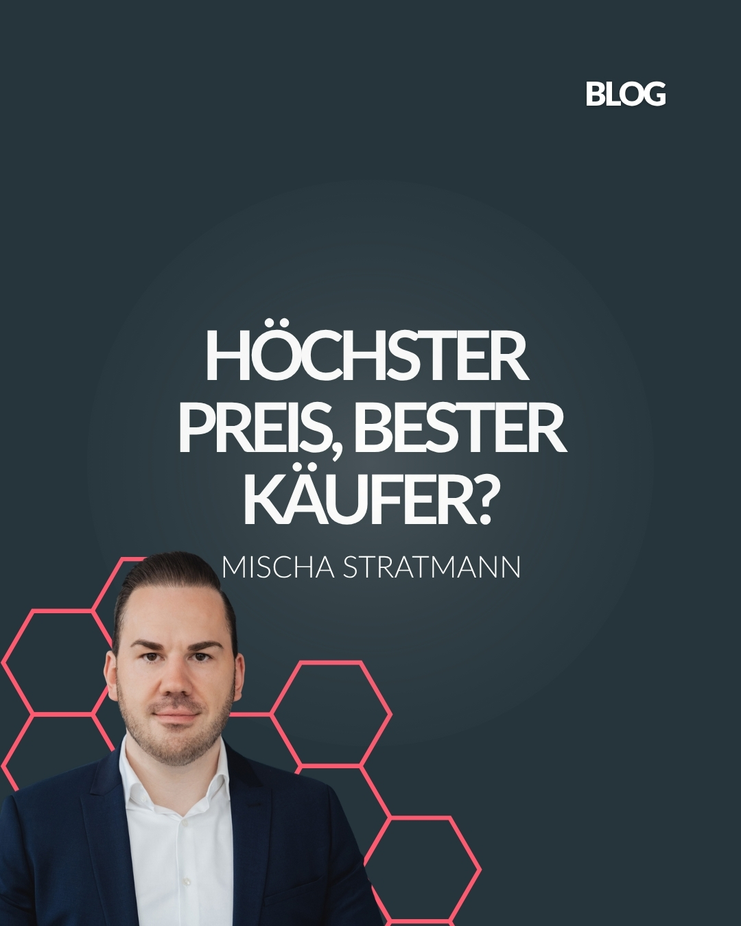 BLOG Immobilienverkauf: Der Käufer mit dem höchsten Angebot ist nicht immer der richtige Mischa Stratmann SLS Immobilienpartner